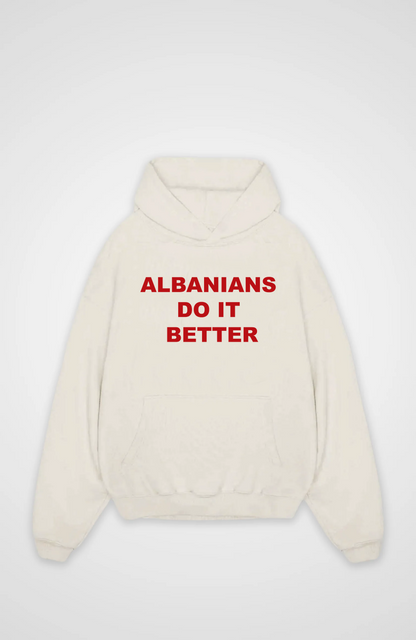 Albanians do it better  Oversized Hoodie
