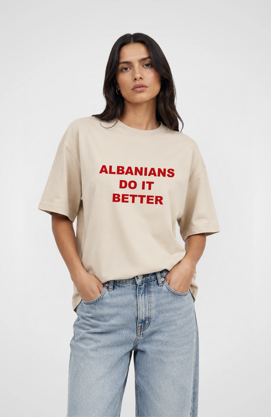 Albanians do it better Oversized Shirt