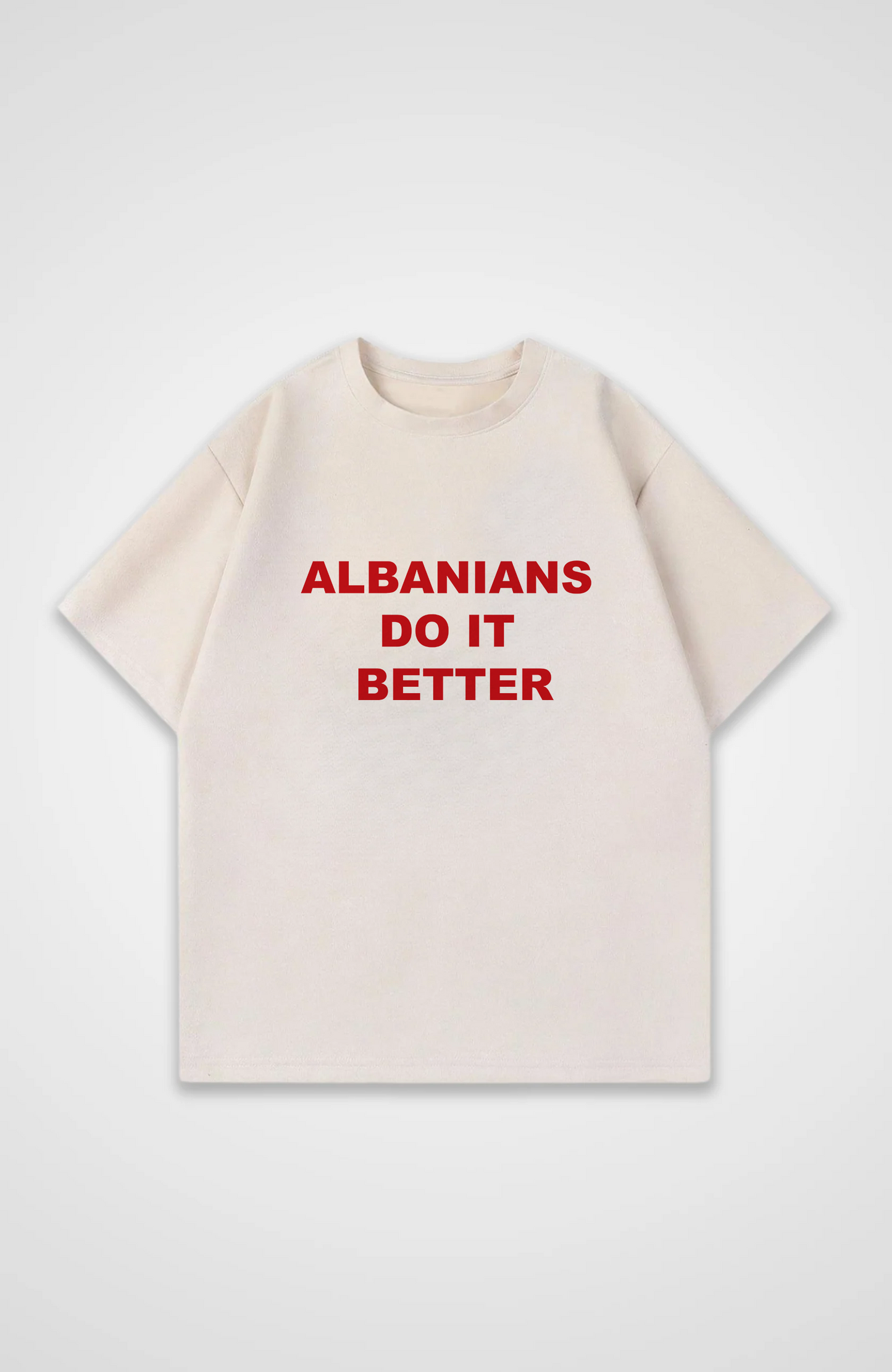 Albanians do it better Oversized Shirt