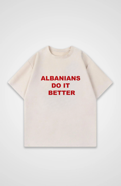 Albanians do it better Oversized Shirt
