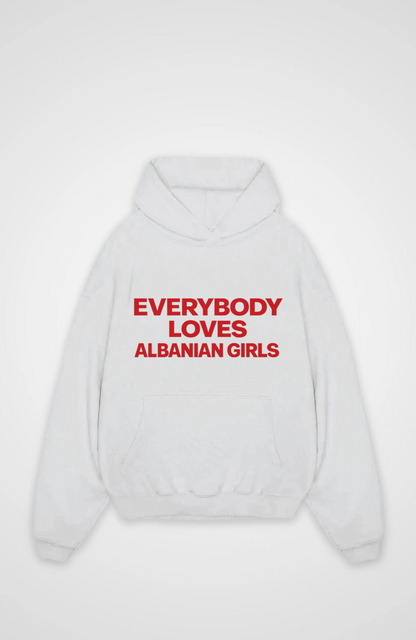 Everybody loves Albanian Girls Oversized Hoodie