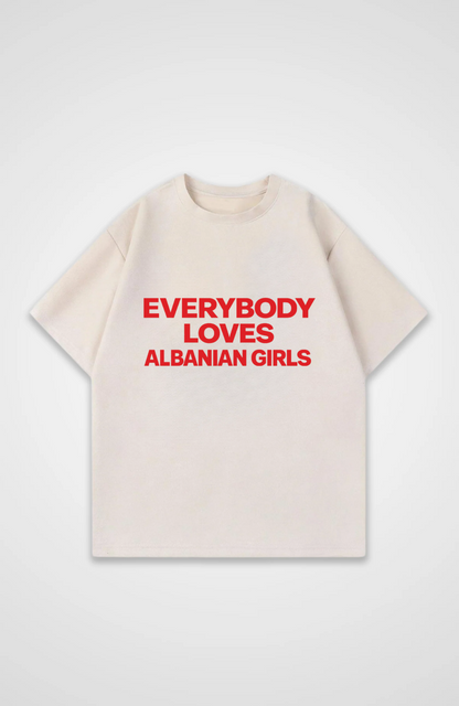 Everybody loves Albanian Girls Oversized Shirt